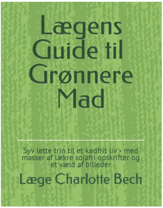 Lægens Guide til Grønnere Mad med sojafri opskrifter